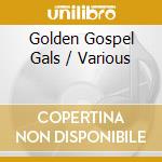 Golden Gospel Gals / Various cd