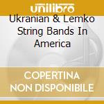 Ukranian & Lemko String Bands In America cd