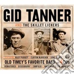 Gid Tanner & The Skillet Licke - Old Timey's Favorite Band
