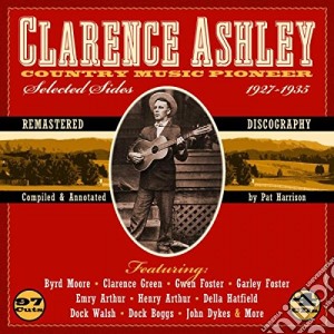 Clarence Ashley - Country Music Pioneer (4 Cd) cd musicale di Clarence Ashley