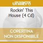 Rockin' This House (4 Cd) cd