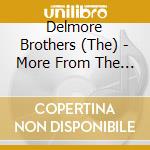 Delmore Brothers (The) - More From The '30s Plus cd musicale di Delmore Brothers