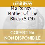 Ma Rainey - Mother Of The Blues (5 Cd) cd musicale