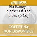 Ma Rainey - Mother Of The Blues (5 Cd) cd