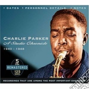 Charlie Parker - A Studio Chronicle '40-48 (5 Cd) cd musicale di Charlie parker (5 cd