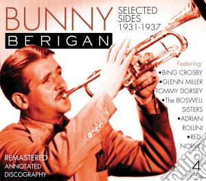 Bunny Berigan - Selected Dates 1931-1937 (4 Cd) cd musicale di Bunny Berigan