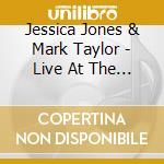 Jessica Jones & Mark Taylor - Live At The Freight cd