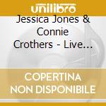 Jessica Jones & Connie Crothers - Live At The Freight cd