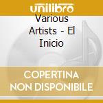 Various Artists - El Inicio cd