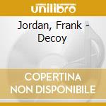 Jordan, Frank - Decoy cd