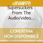 Supersuckers - From The Audio/video Dept (Cd+Dvd) cd