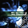 Joe Claussell - Mix The Vibe: Spiritual Journey (2 Cd) cd