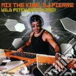 Dj Pierre - Mix The Vibe