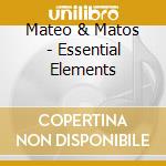Mateo & Matos - Essential Elements cd