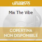 Mix The Vibe cd