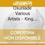 Osunlade Various Artists - King Street Goes Yoruba cd