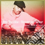 Mix The Vibe: Terrence Parker - Deeep Detroit Heat (2 Cd)