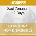 Saul Zonana - 42 Days cd musicale di Saul Zonana