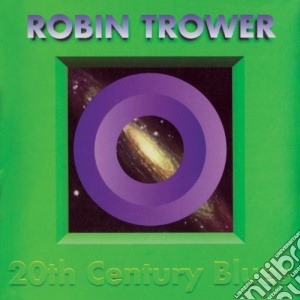 Robin Trower - 20Th Century Blues cd musicale di Robin Trower