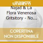 Najad & La Flora Venenosa Gritsitory - No Attachments Just A Dream cd