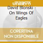 David Blonski - On Wings Of Eagles cd