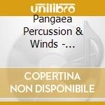 Pangaea Percussion & Winds - Everything Spins cd