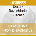 Bush - Razorblade Suitcase cd