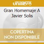 Gran Homemaje A Javier Solis cd