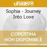 Sophia - Journey Into Love cd