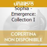 Sophia - Emergence: Collection I cd