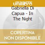 Gabriella Di Capua - In The Night cd