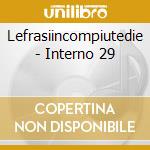 Lefrasiincompiutedie - Interno 29 cd