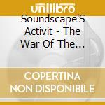 Soundscape'S Activit - The War Of The Worlds cd