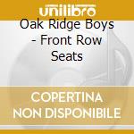 Oak Ridge Boys - Front Row Seats cd