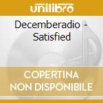 Decemberadio - Satisfied cd