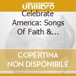 Celebrate America: Songs Of Faith & Freedom cd