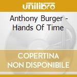 Anthony Burger - Hands Of Time cd