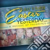 Jeff & Sheri Easter - Yesterday: A Decade Of Favorites cd