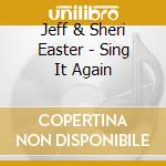 Jeff & Sheri Easter - Sing It Again cd