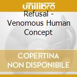 Refusal - Venomous Human Concept cd
