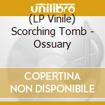 (LP Vinile) Scorching Tomb - Ossuary vinile