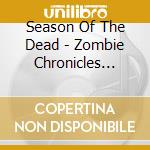 Season Of The Dead - Zombie Chronicles Vol.1 cd