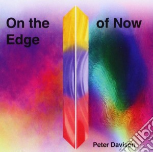 Peter Davison - On The Edge Of Now cd musicale