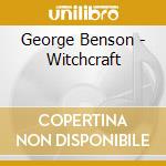 George Benson - Witchcraft cd