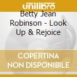 Betty Jean Robinson - Look Up & Rejoice cd
