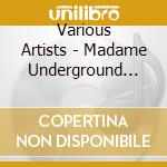 Various Artists - Madame Underground Club Vol.1