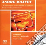 Jolivet / Orchestre Des Pays De Savoie / Foster - Complete Works For String Orchestra cd