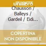 Chausson / Balleys / Gardeil / Eidi / Piau - Les Melodies cd