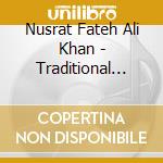 Nusrat Fateh Ali Khan - Traditional Sufi Qawwalis 1 cd musicale di Nusrat Fateh Ali Khan