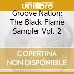 Groove Nation: The Black Flame Sampler Vol. 2 cd